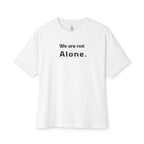 We Are Not Alone Oversized Tee