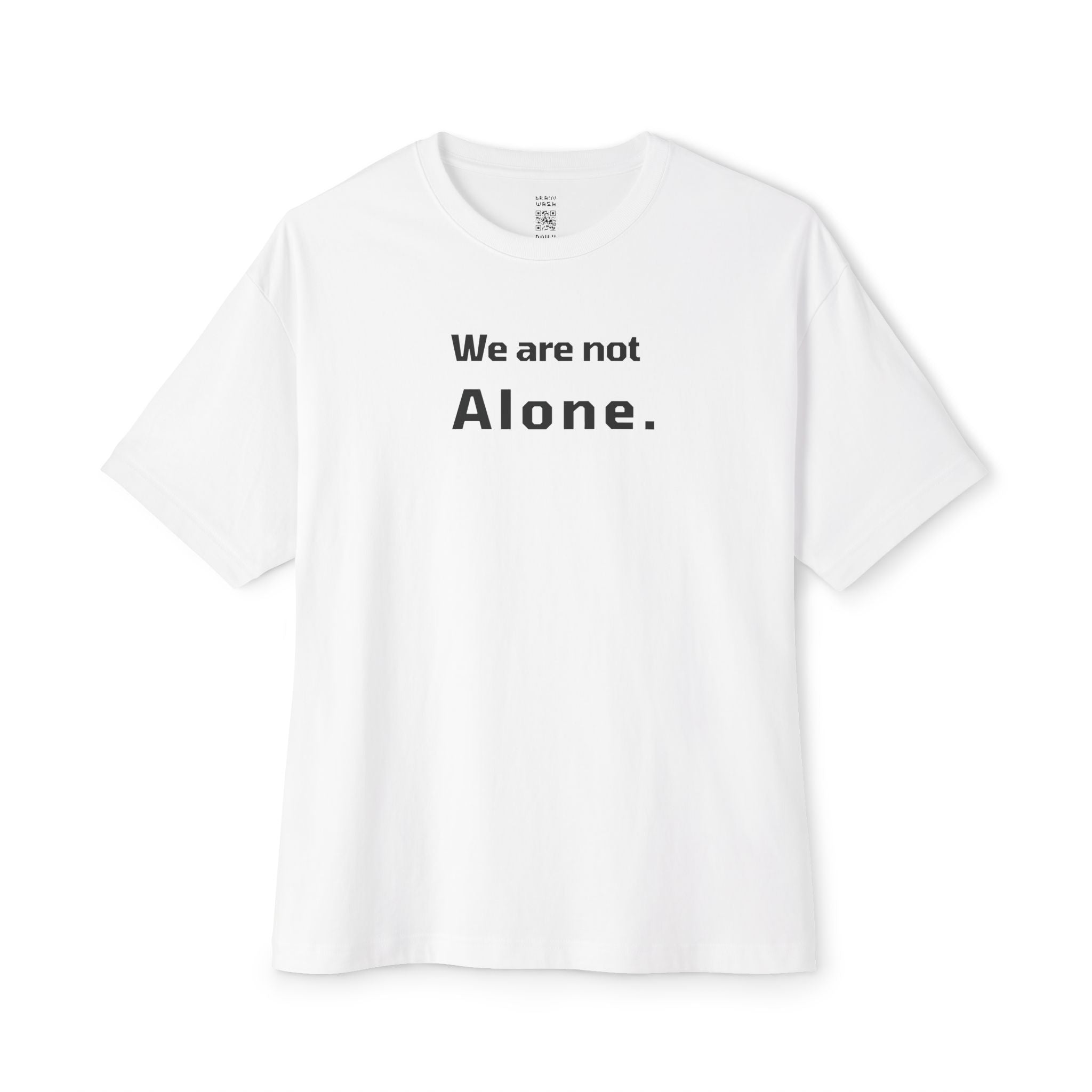 We Are Not Alone Oversized Tee
