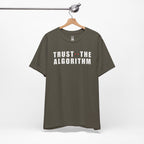 Trust The Algorithm T-Shirt
