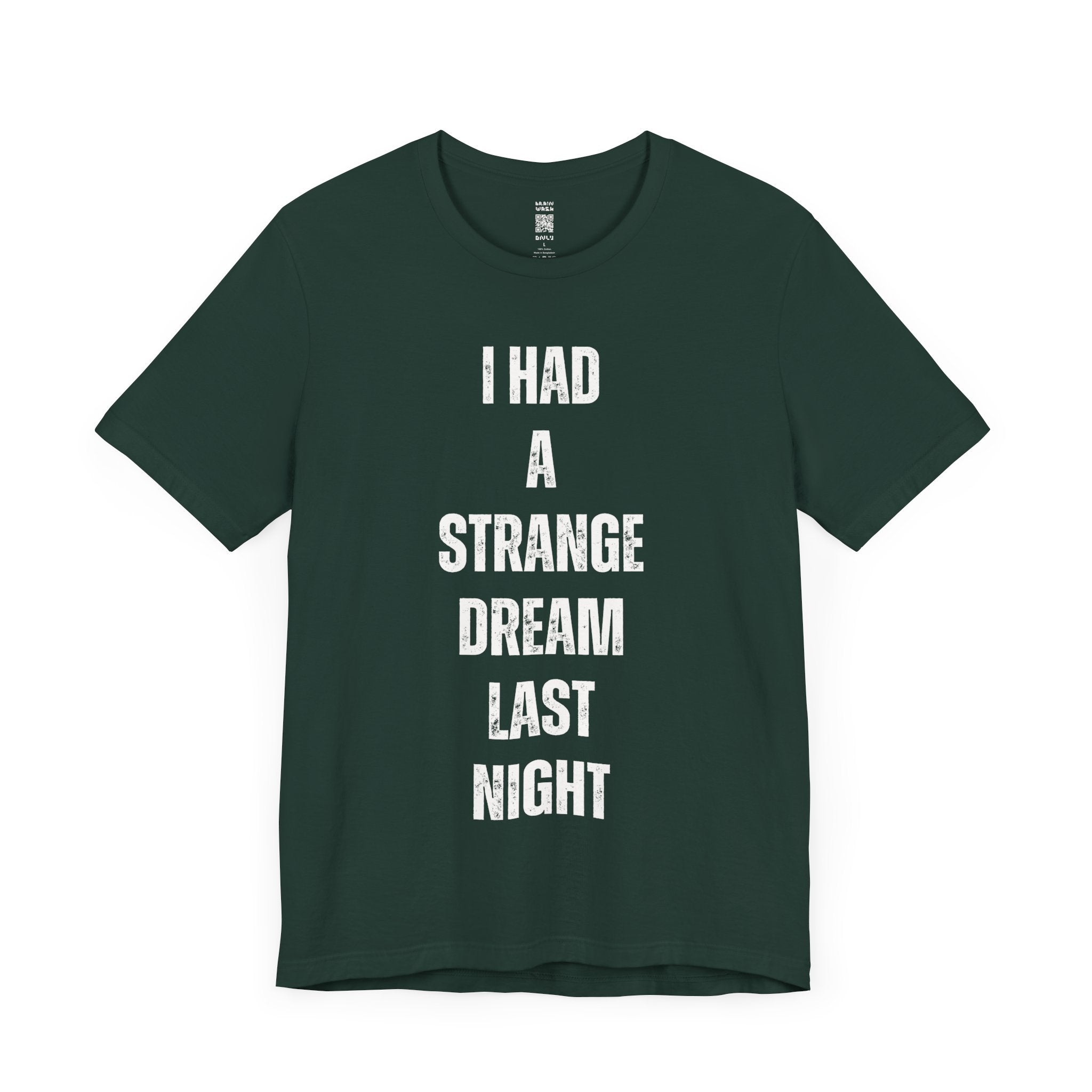 I Had A Strange Dream Last Night Tee