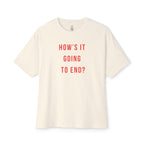 How’s It Going To End Oversized Tee