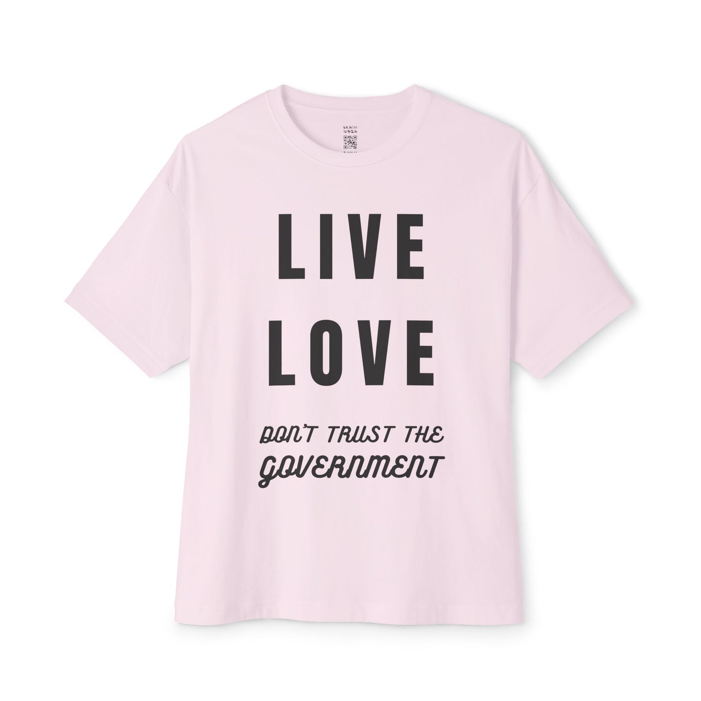 Live Love Don’t Trust The Government Oversized Tee
