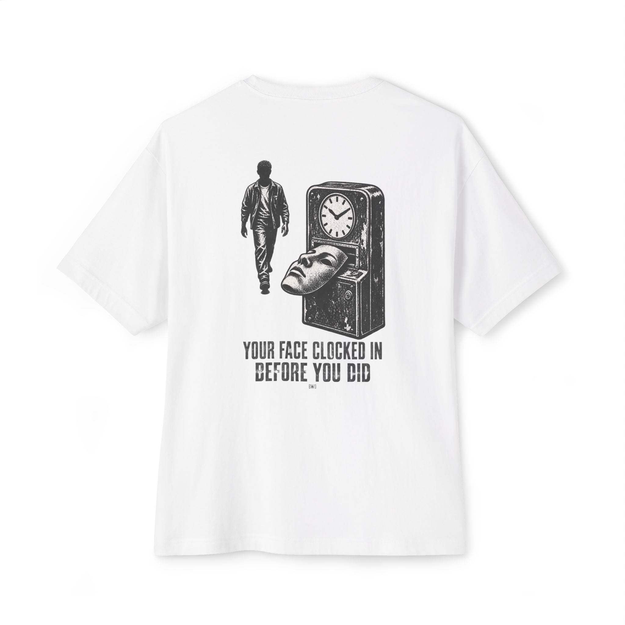 Your Face Clocked In Oversized Tee