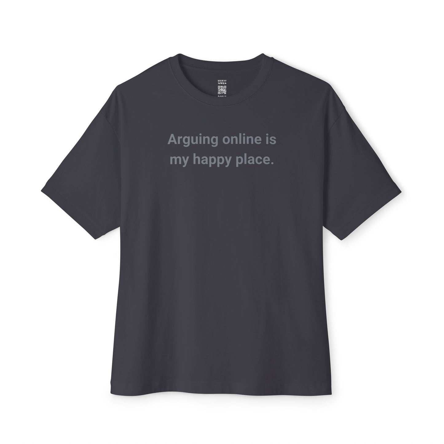 Arguing Online Is My Happy Place Oversized Tee