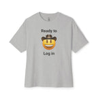 Ready To Log In Oversized Tee