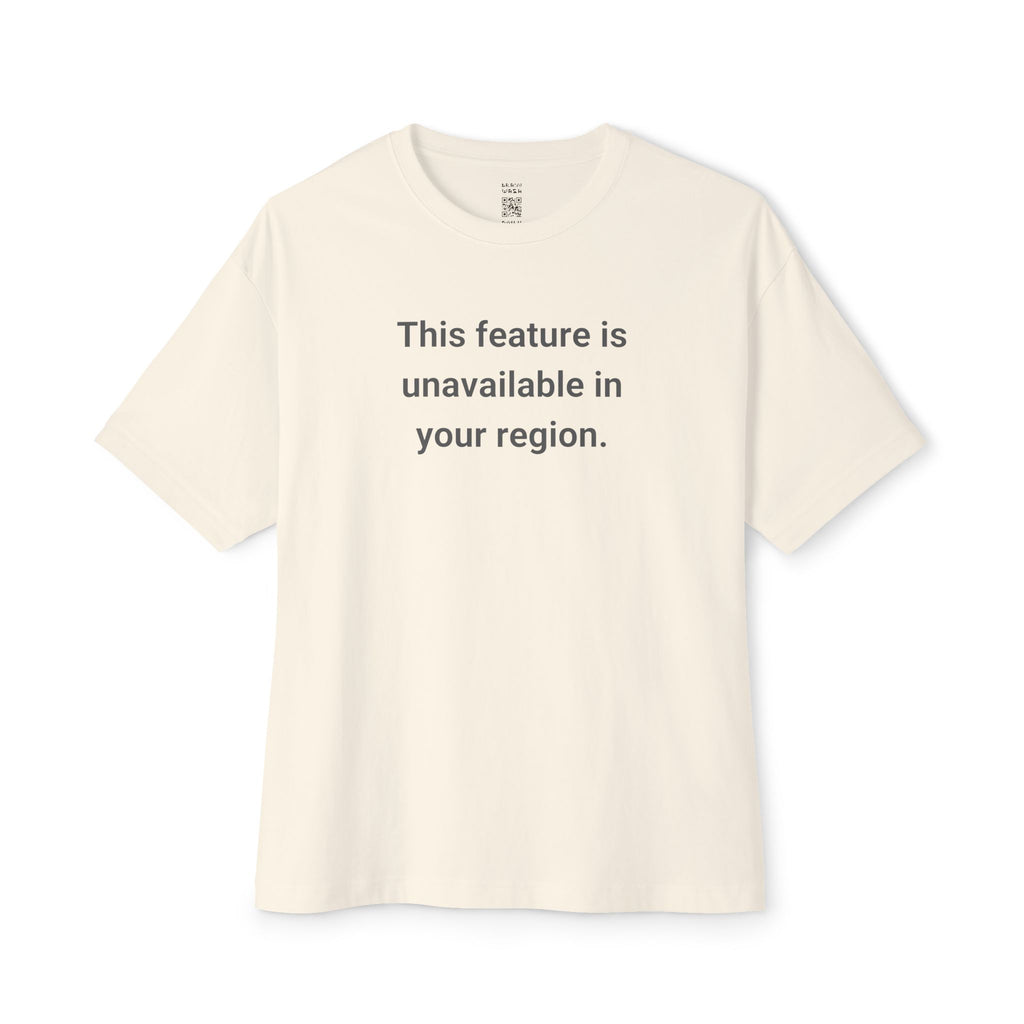Unavailable In Your Region Oversized Tee
