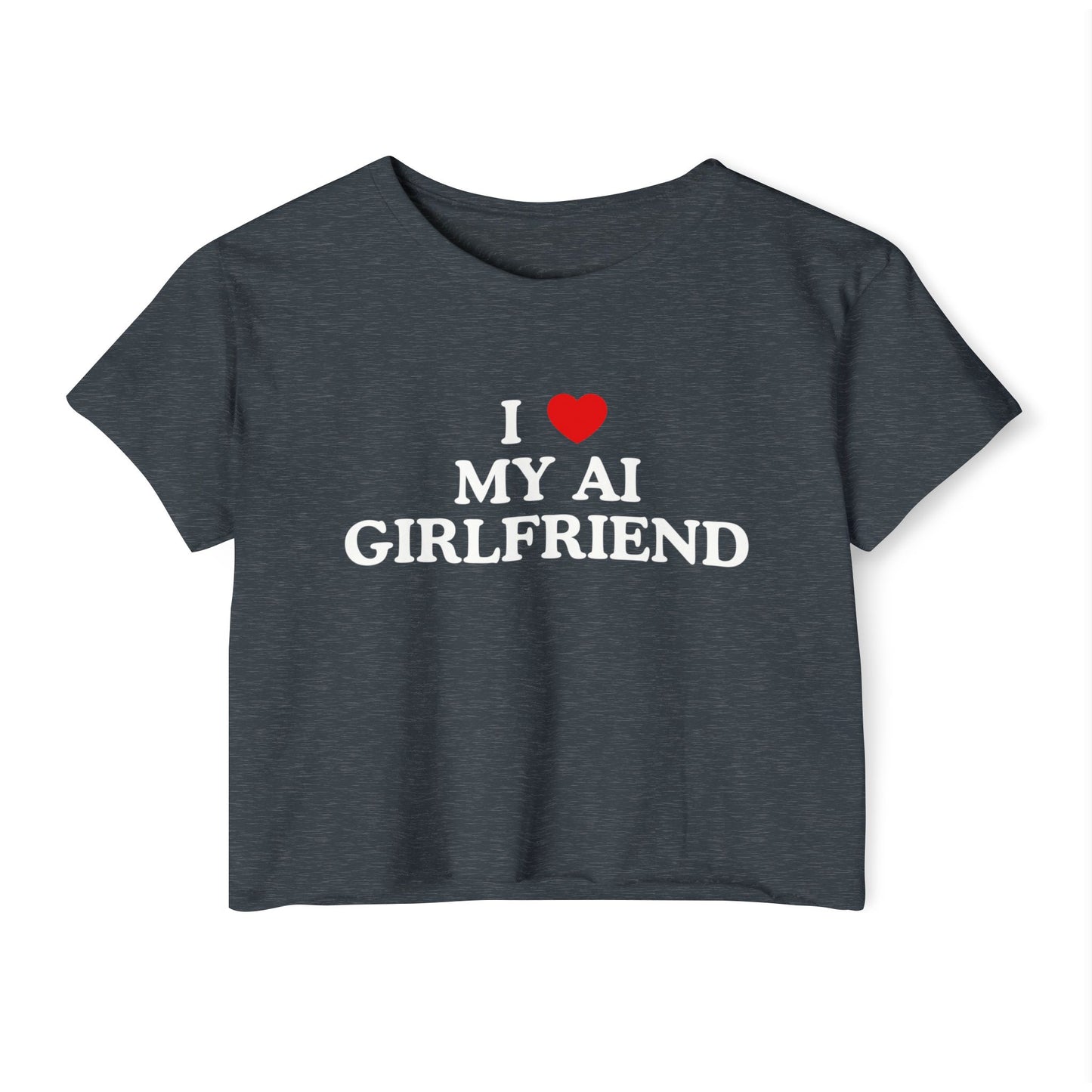 I Love My AI Girlfriend Crop Top Baby Tee