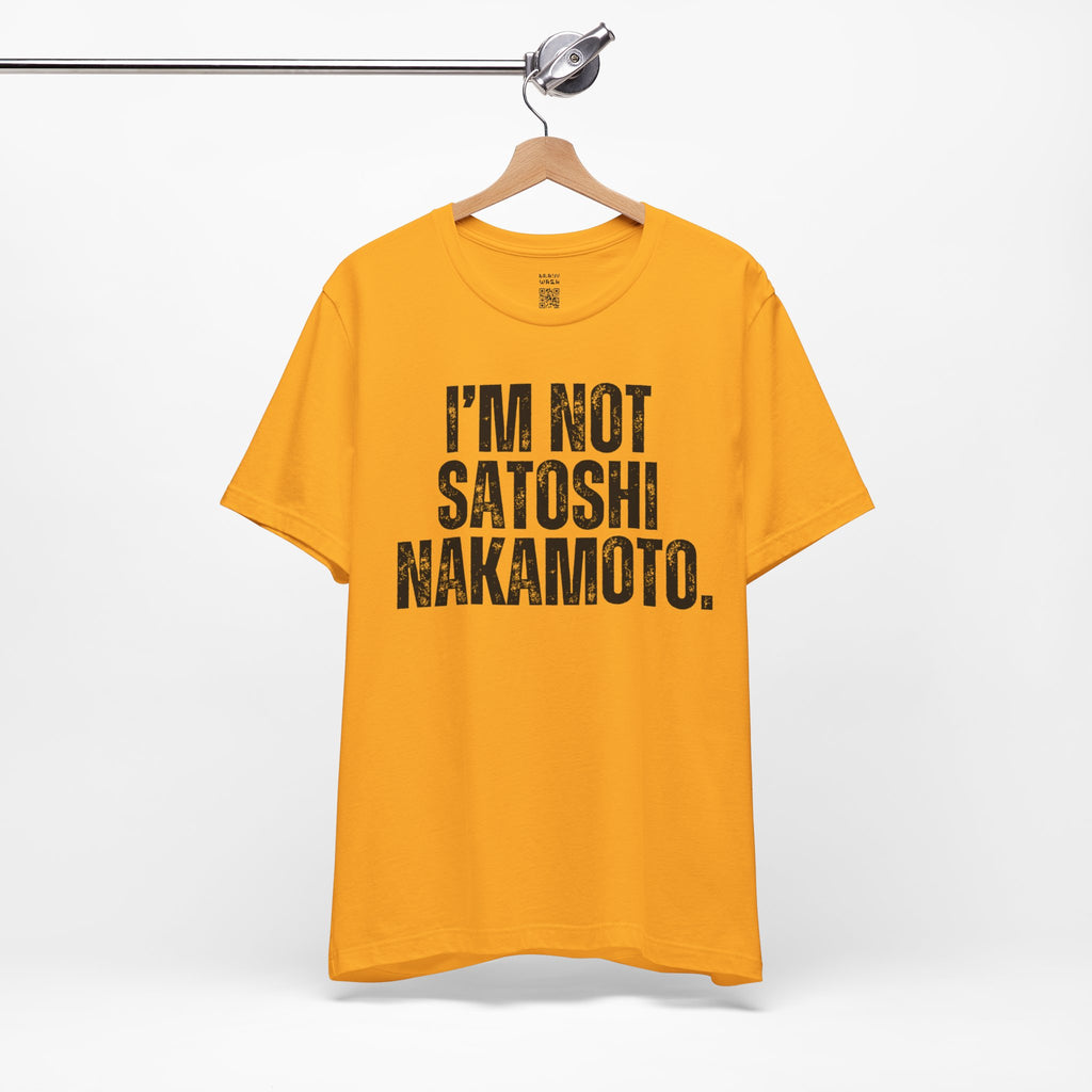 I’m Not Satoshi Nakamoto T-Shirt