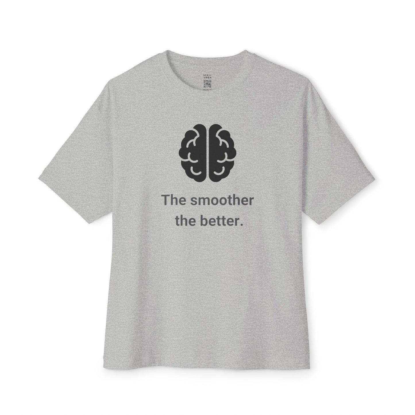 The Smoother The Better Oversized Tee