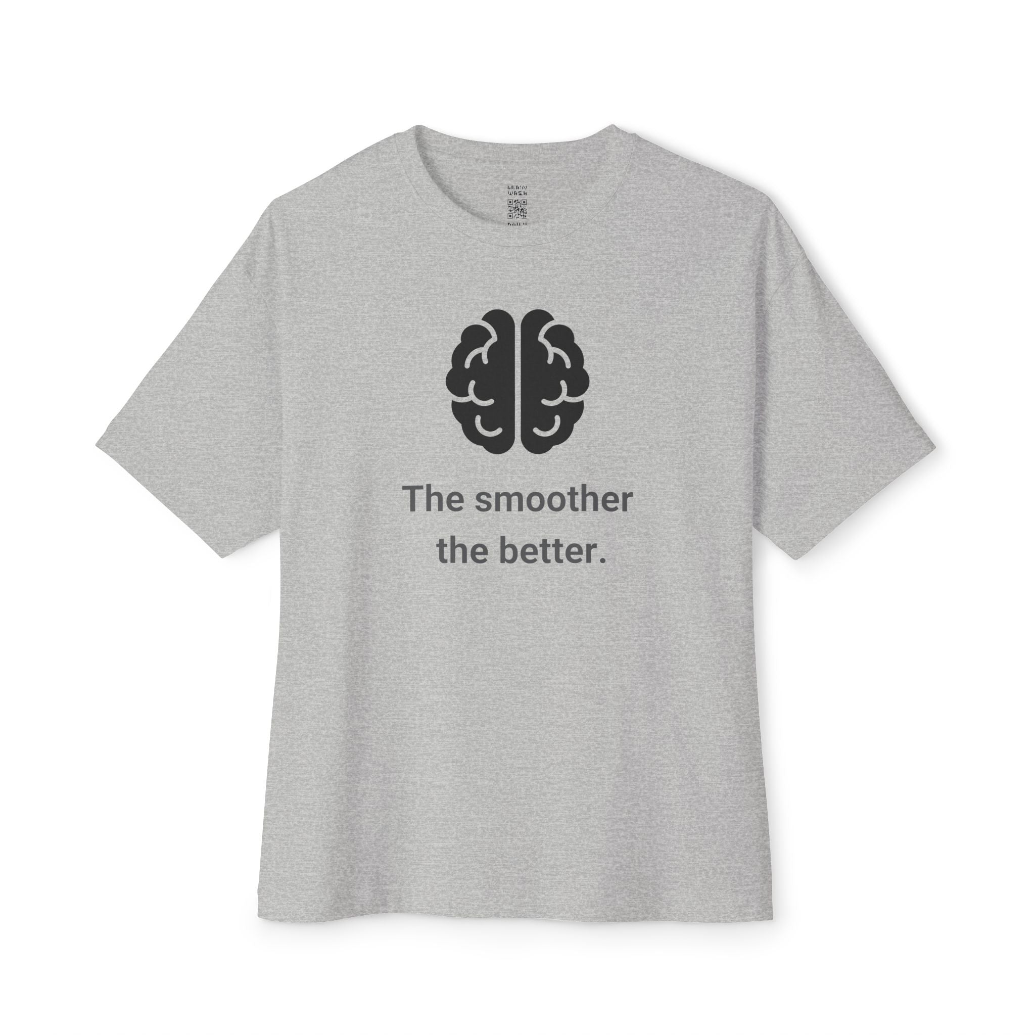 The Smoother The Better Oversized Tee