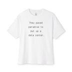 They Paved Paradise To Put Up A Data Center Oversized Tee