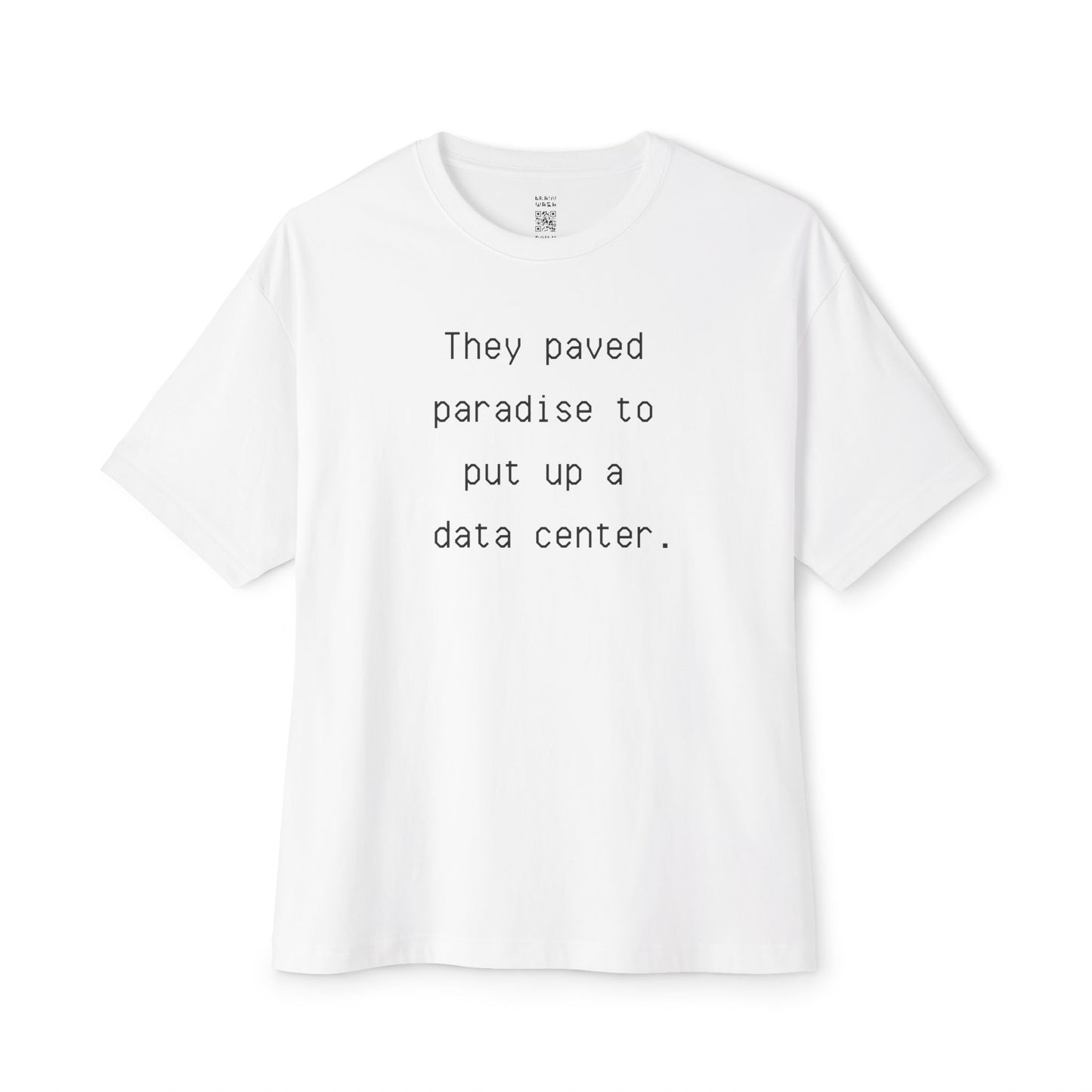 They Paved Paradise To Put Up A Data Center Oversized Tee