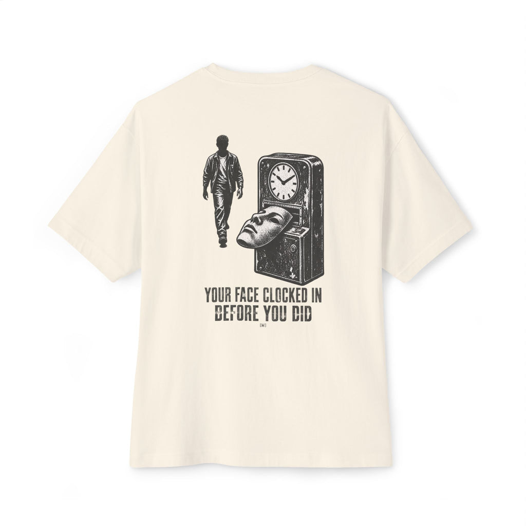 Your Face Clocked In Oversized Tee