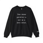They Paved Paradise Sweatshirt