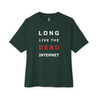 Long Live The Dead Internet Oversized Tee
