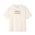 Reality Is An Illusion Oversized Tee