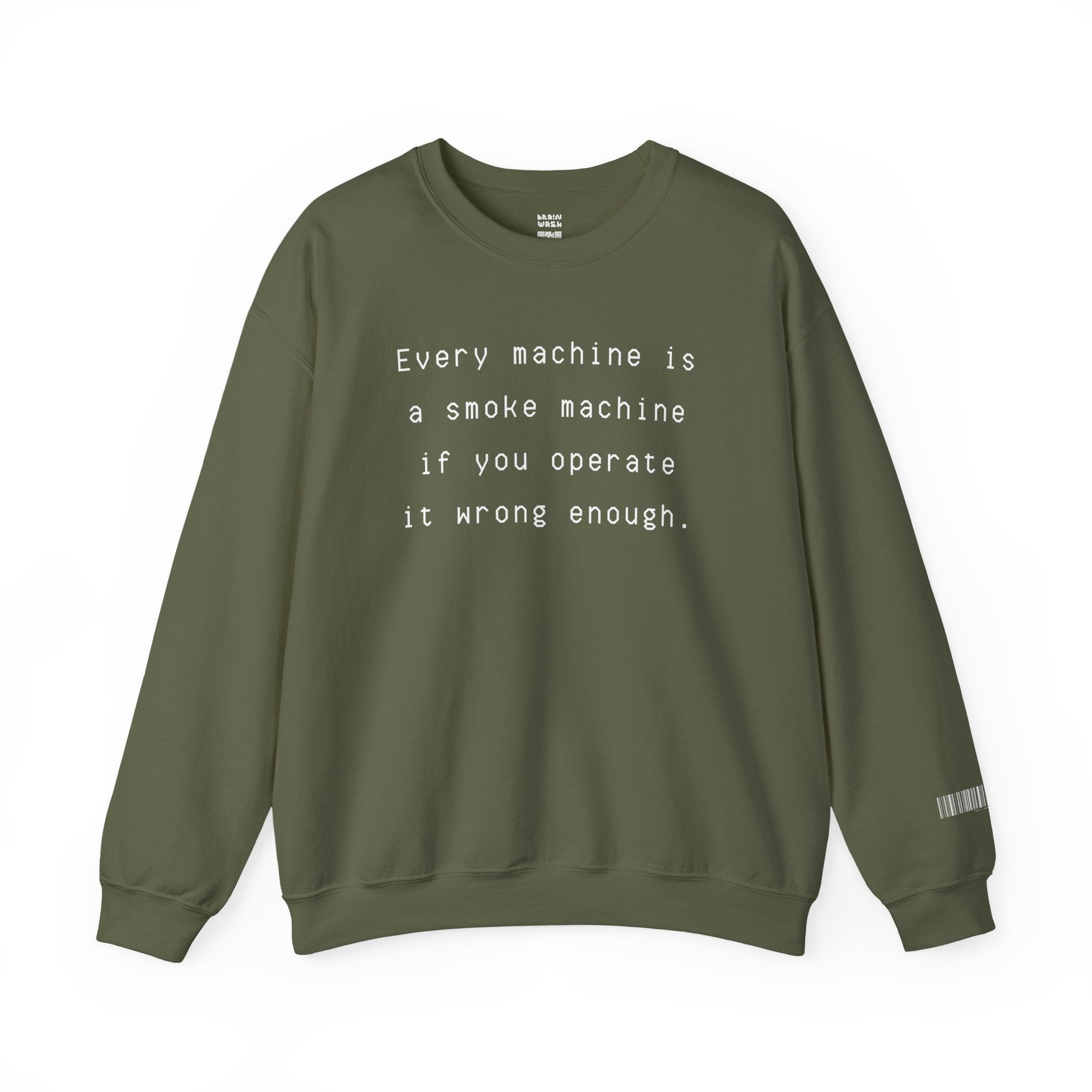 Every Machine Is A Smoke Machine Sweatshirt
