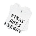 Final Boss Energy T-Shirt