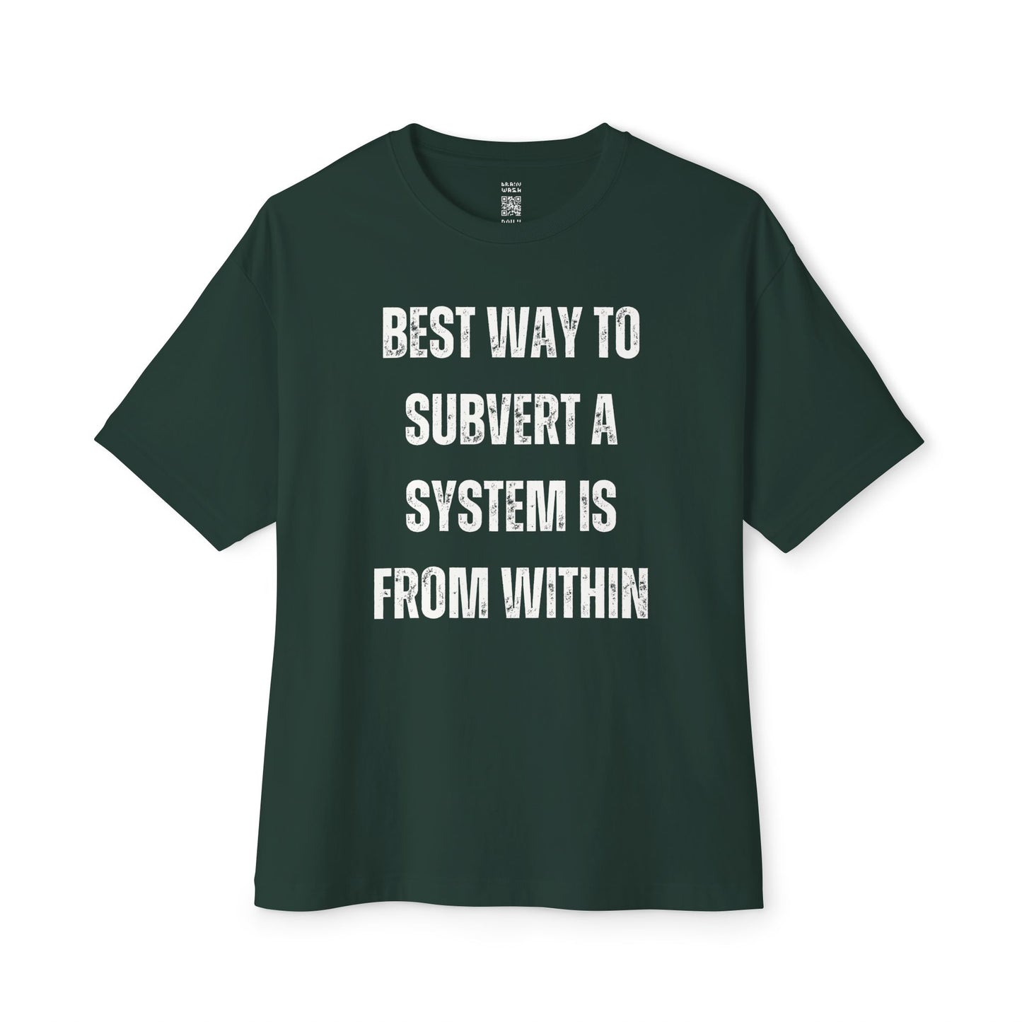 Best Way To Subvert A System Oversized Tee