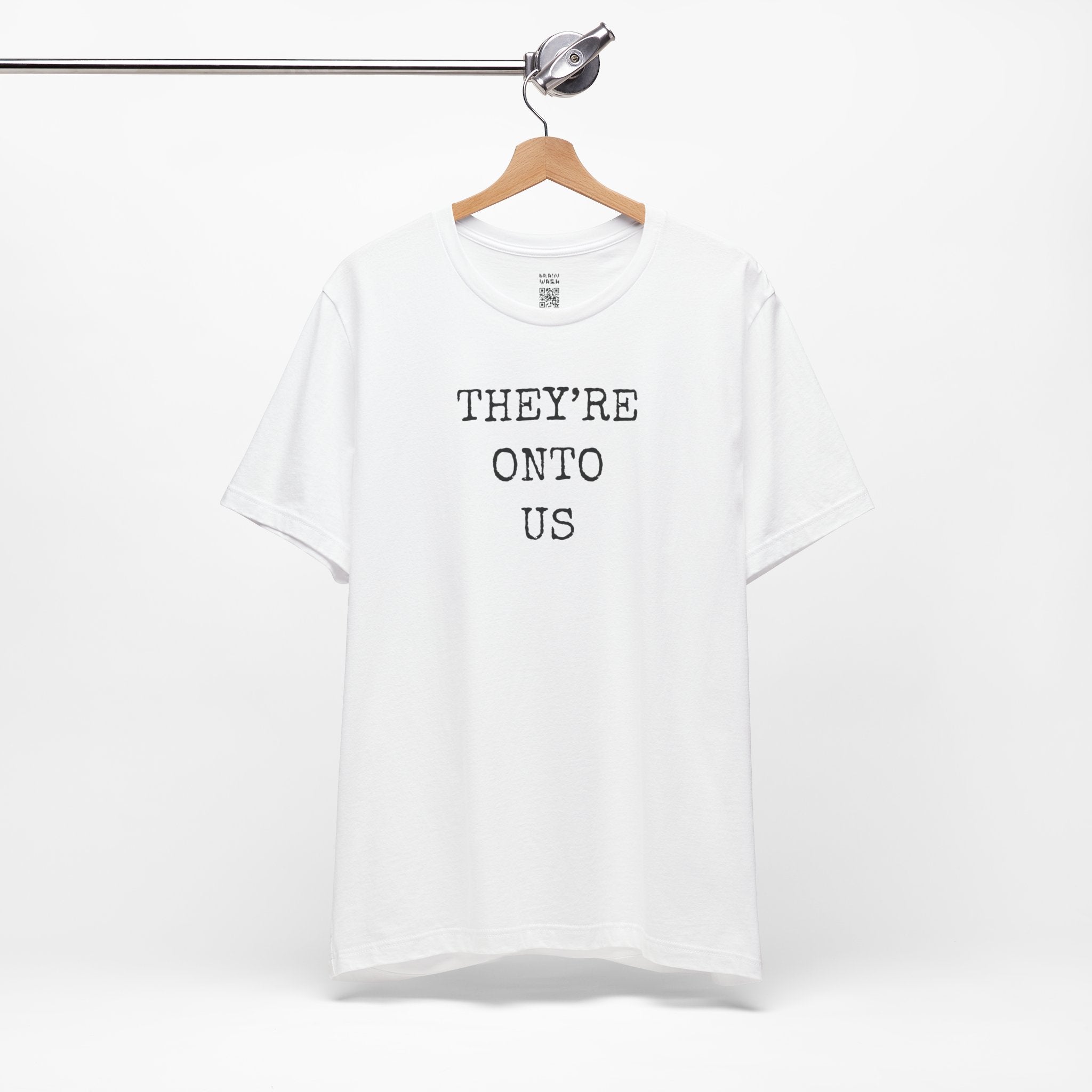 They’re Onto Us T-Shirt