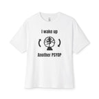 I Wake Up Another PSYOP Oversized Tee