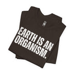 Earth Is An Organism T-Shirt