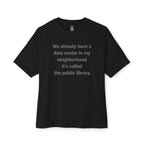 We Already Have A Data Center Oversized Tee