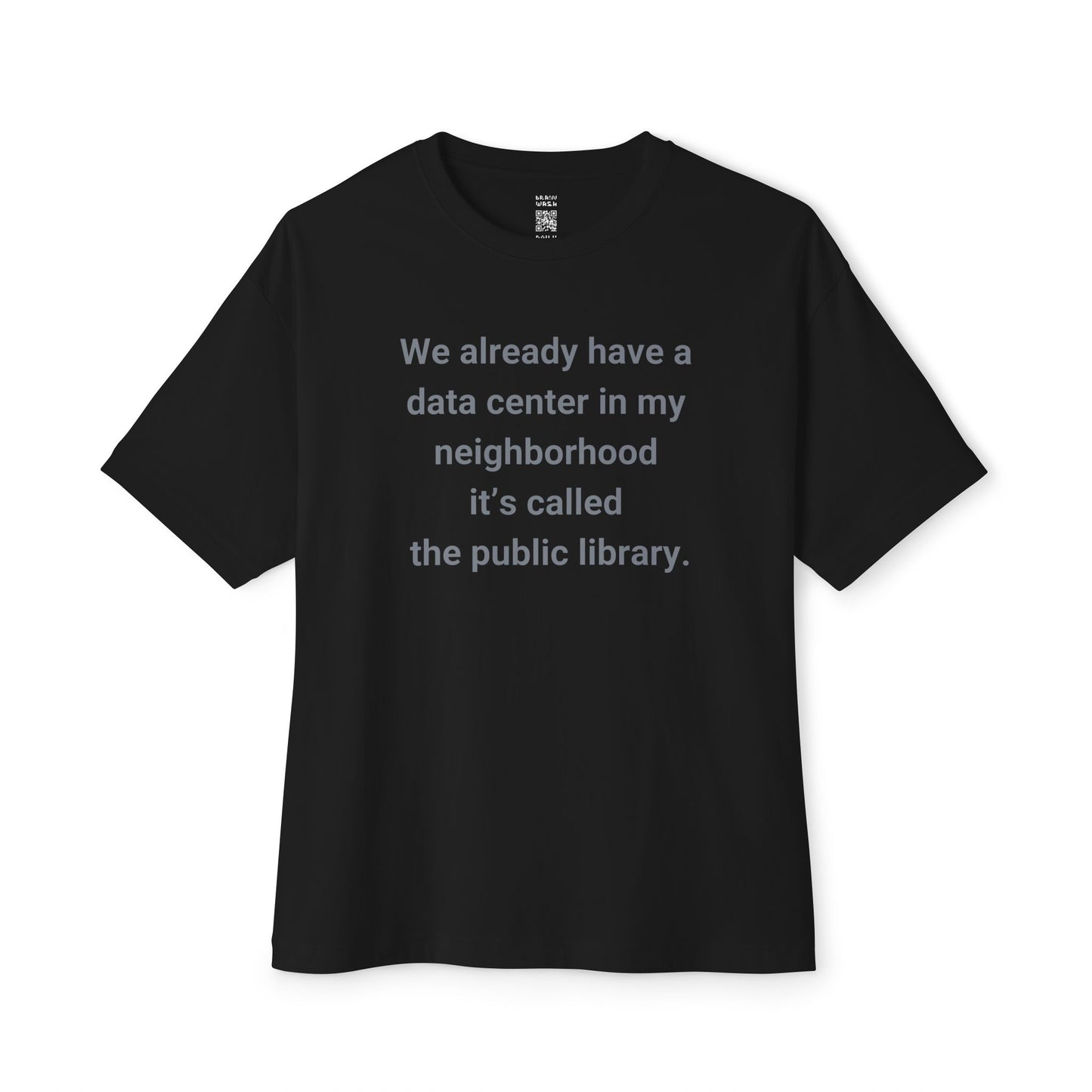 We Already Have A Data Center Oversized Tee