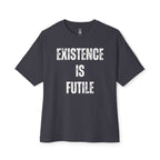 Existence Is Futile Oversized Tee