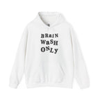 Brain Wash Only Ransom Hoodie