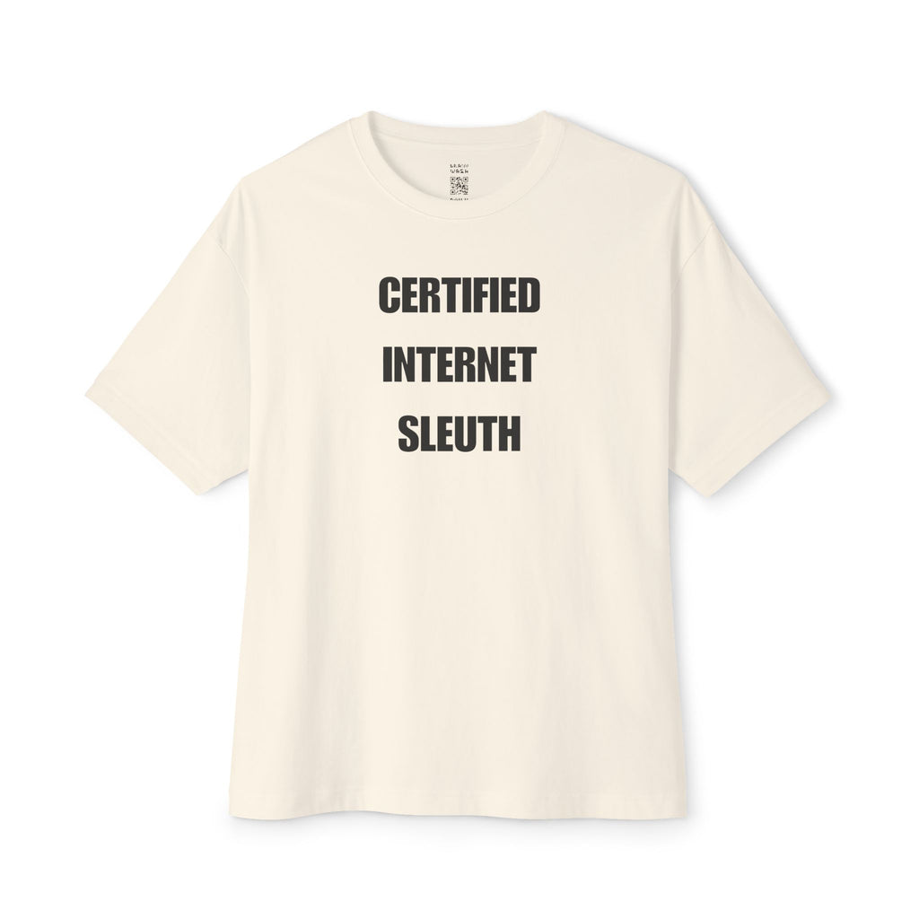 Certified Internet Sleuth Oversized Tee