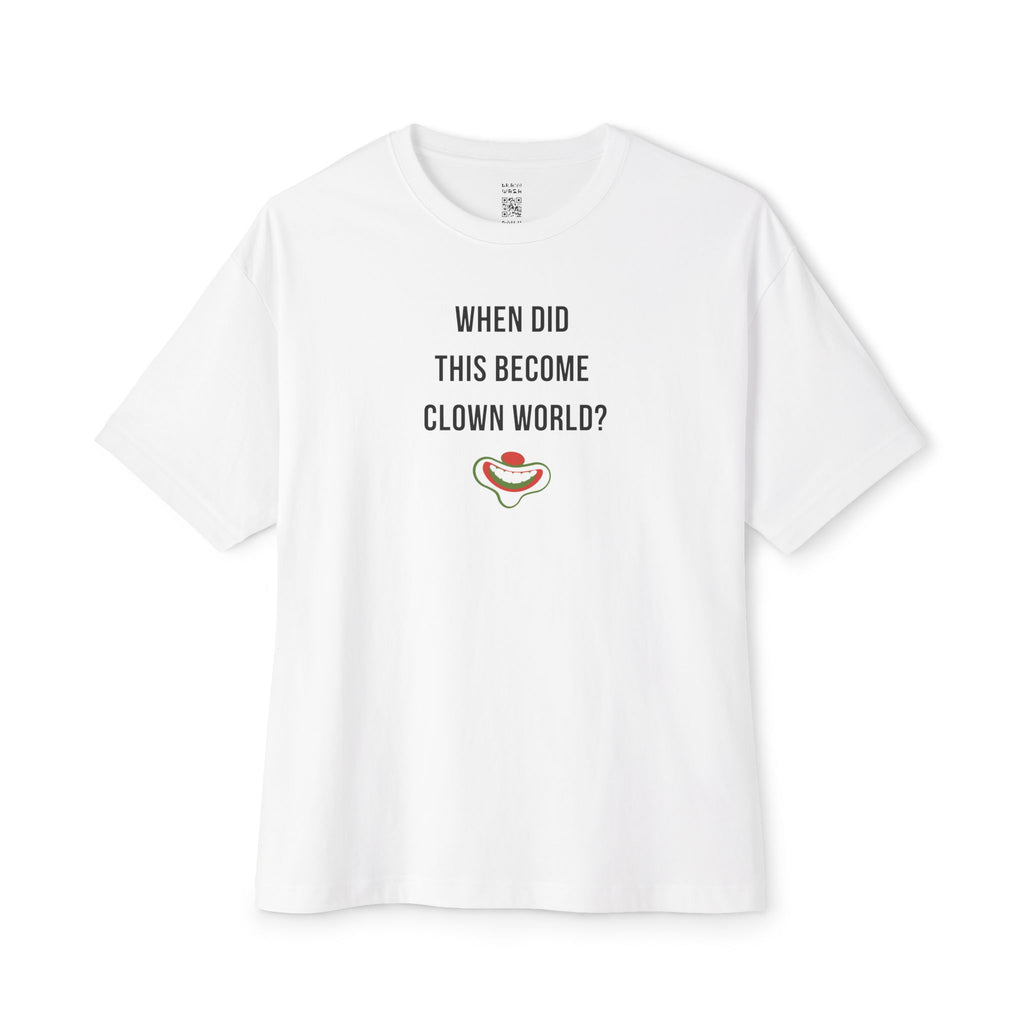 When Did This Become Clown World Oversized Tee