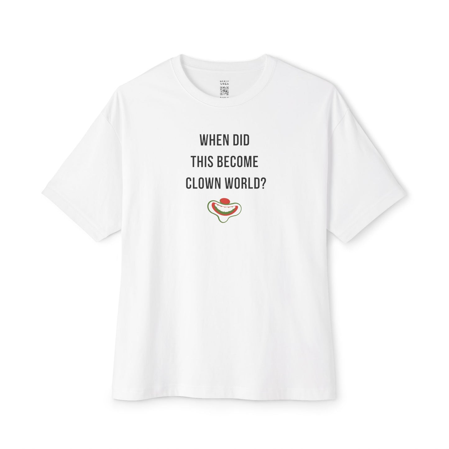 When Did This Become Clown World Oversized Tee