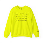 Every Machine Is A Smoke Machine Sweatshirt
