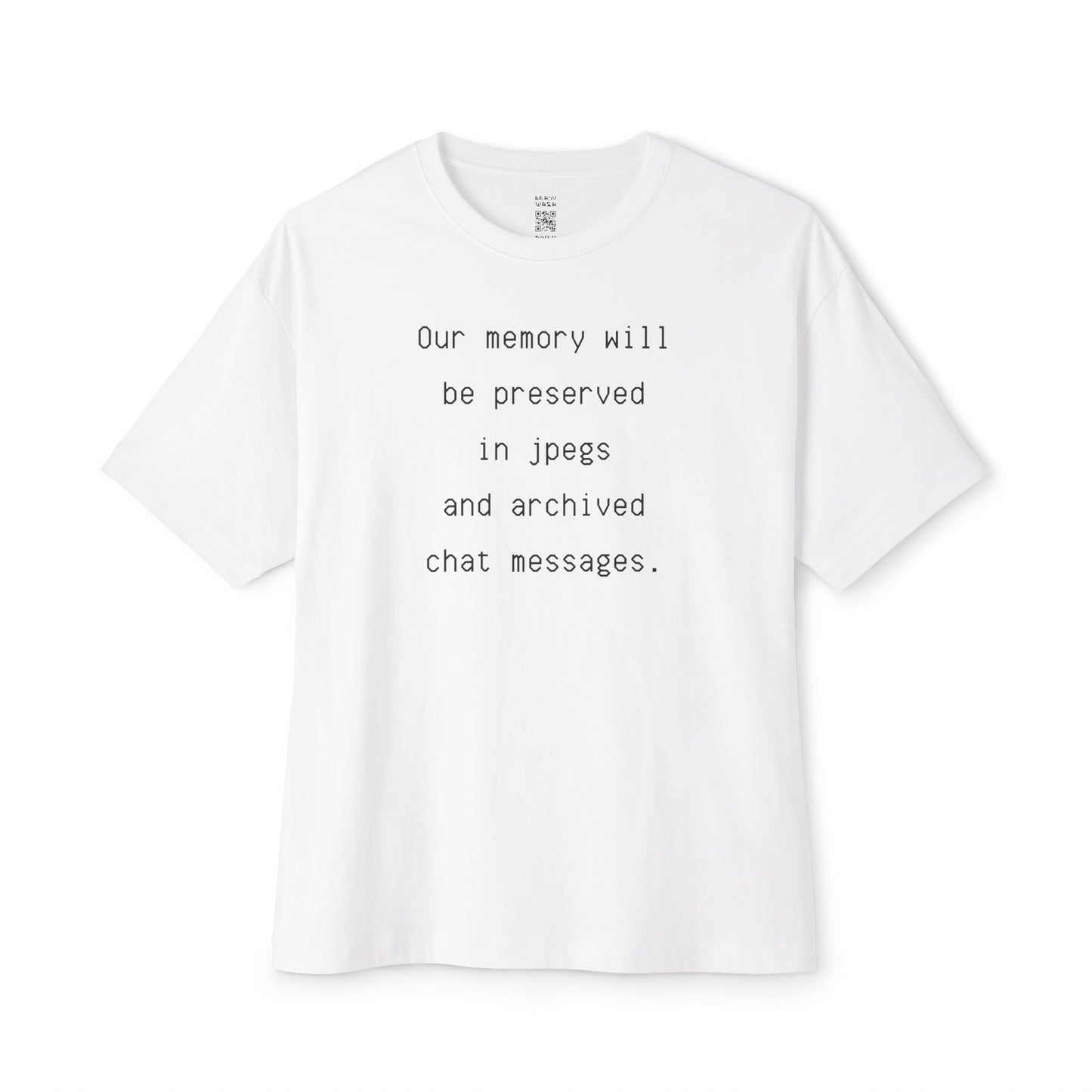 Our Memory Will Be Preserved Oversized Tee