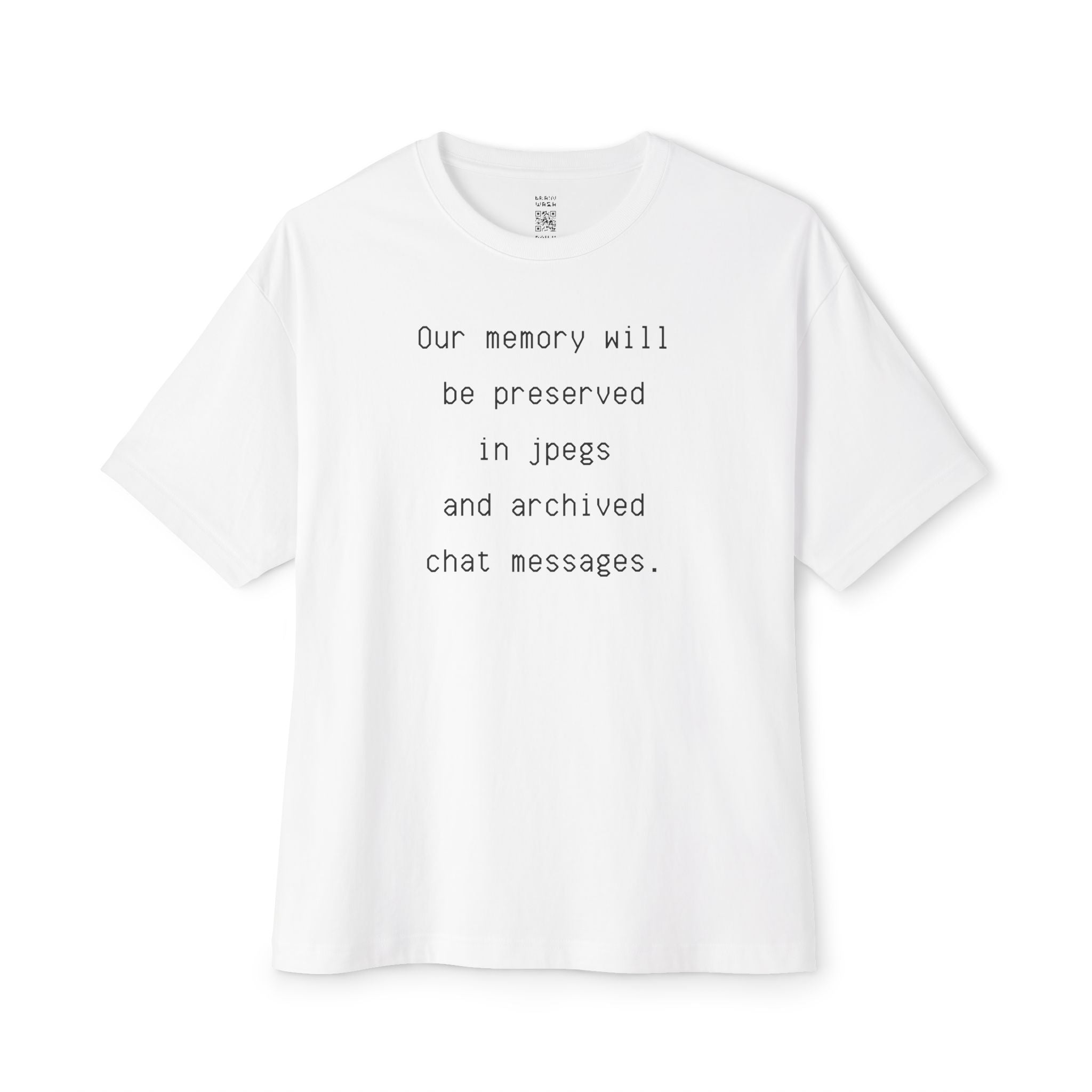 Our Memory Will Be Preserved Oversized Tee