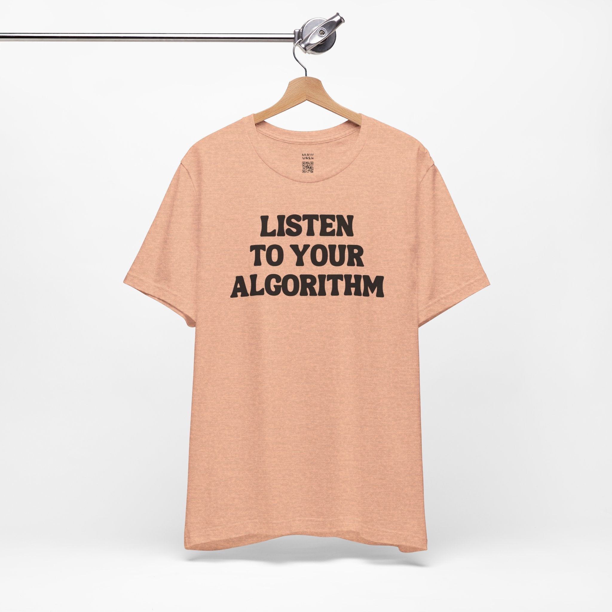 Listen To Your Algorithm T-Shirt