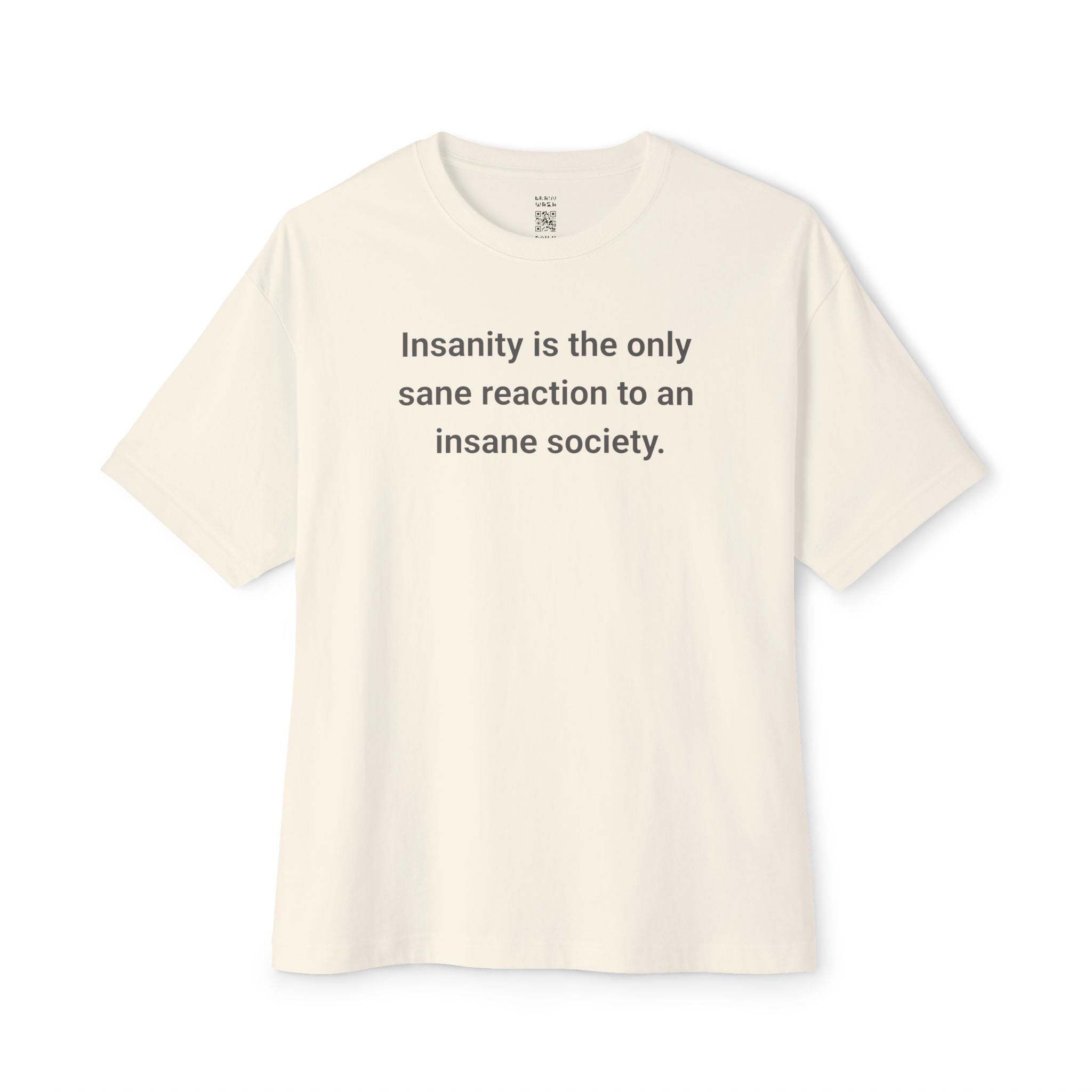 Only Sane Reaction Oversized Tee