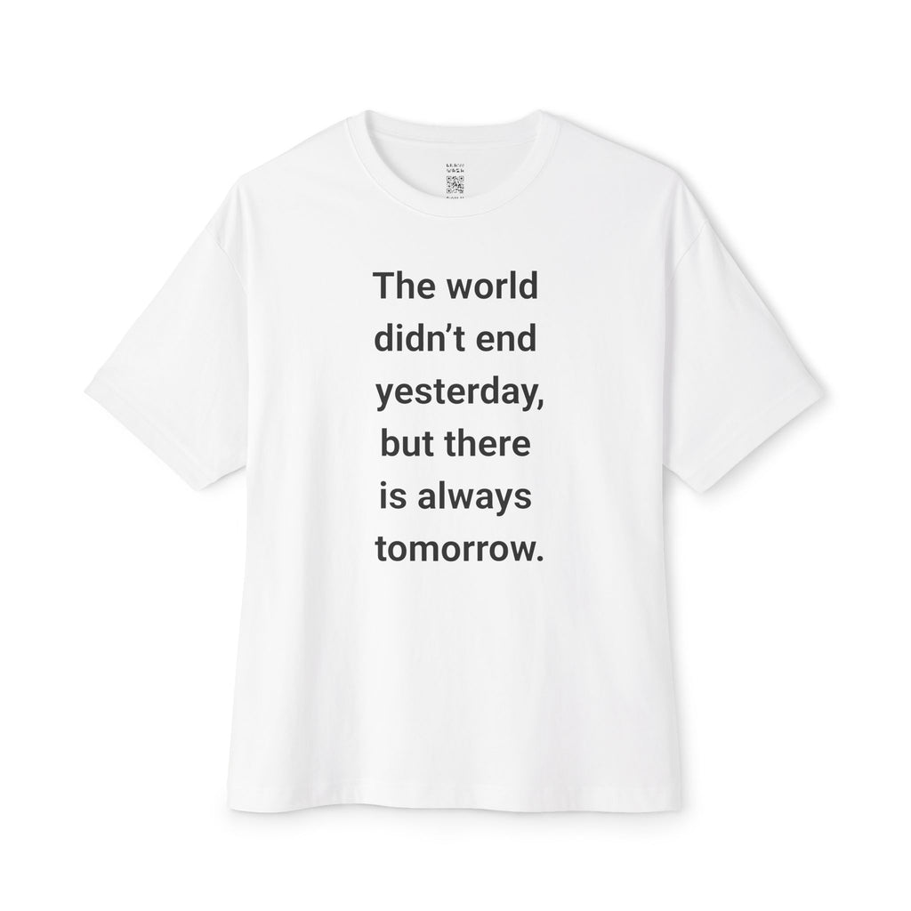There Is Always Tomorrow Oversized Tee