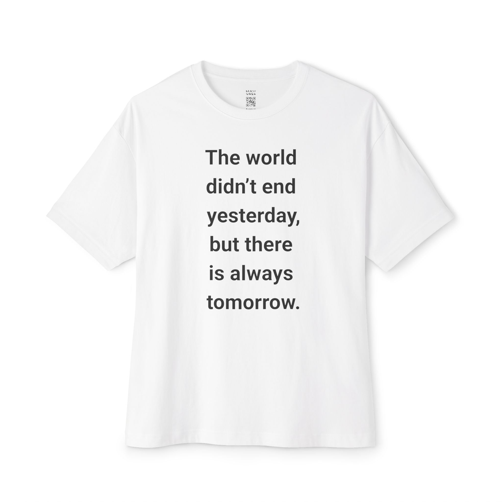 There Is Always Tomorrow Oversized Tee