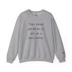 They Paved Paradise Sweatshirt