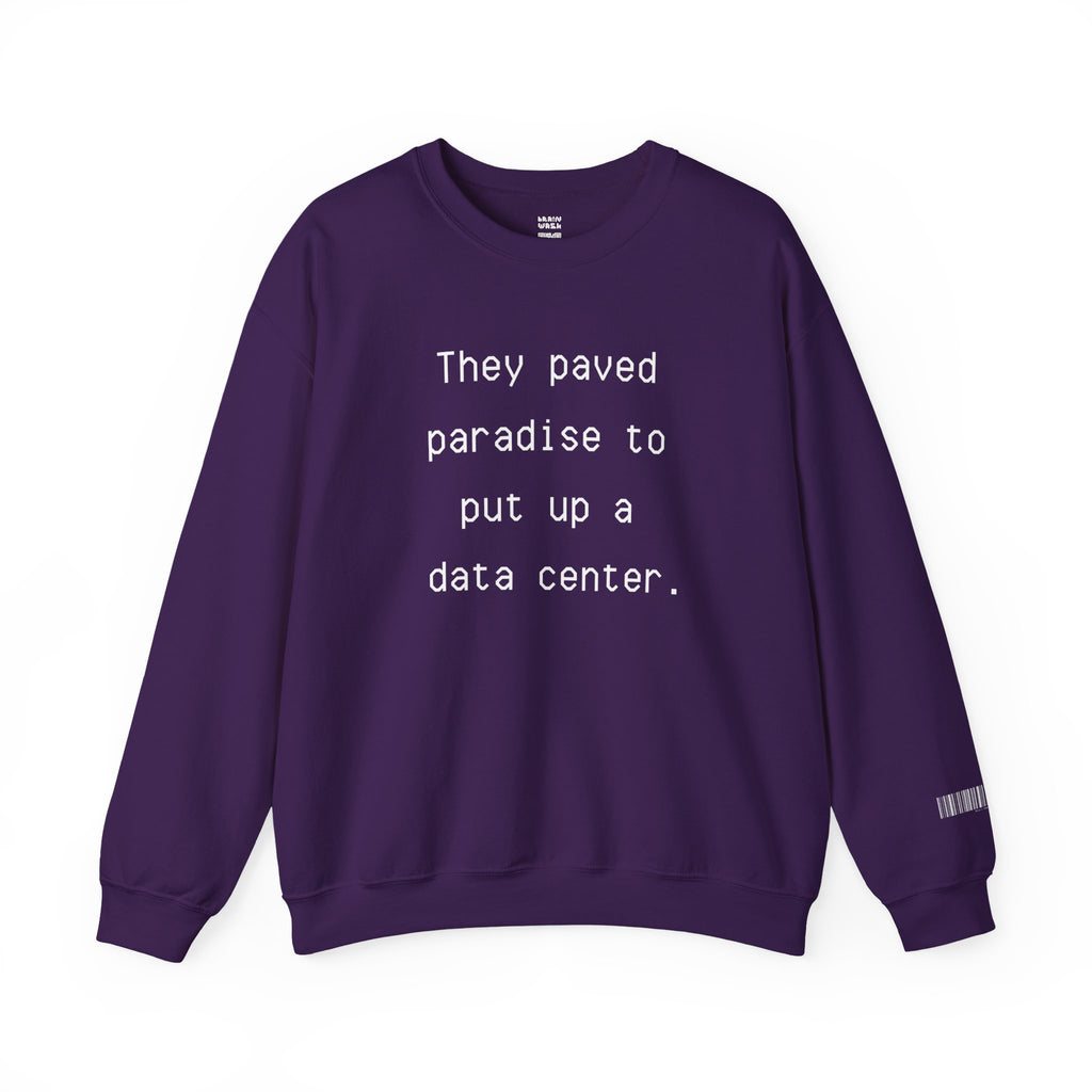 They Paved Paradise Sweatshirt