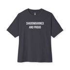 Shadowbanned And Proud Oversized Tee