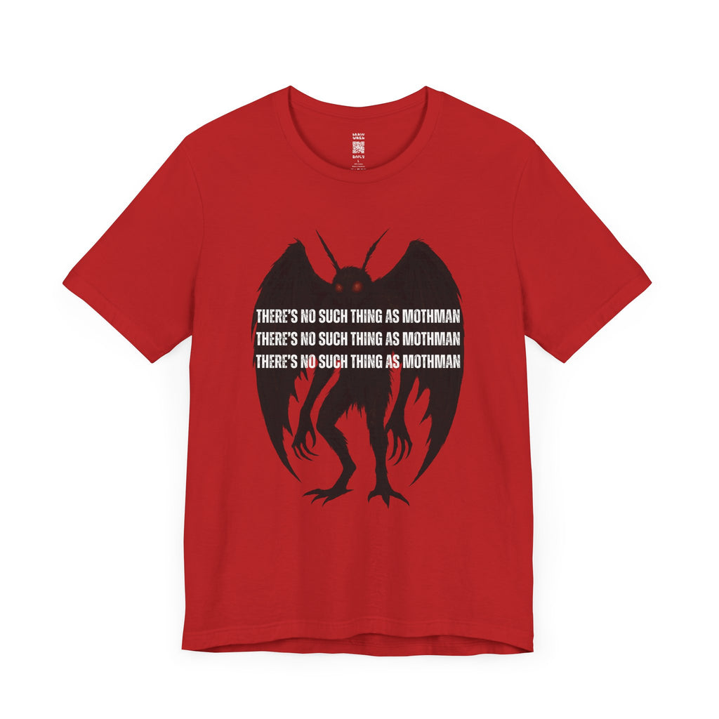 There’s No Such Thing As Mothman T-Shirt