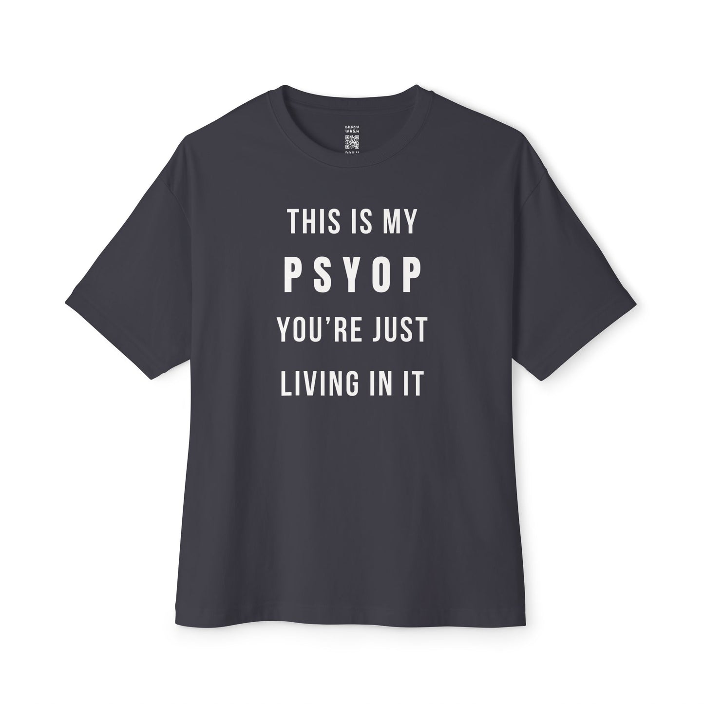 This Is My Psyop You’re Just Living In It Oversized Tee