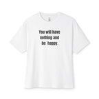 Have Nothing And Be Happy Oversized Tee