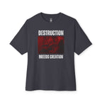 Destruction Breeds Creation Oversized Tee