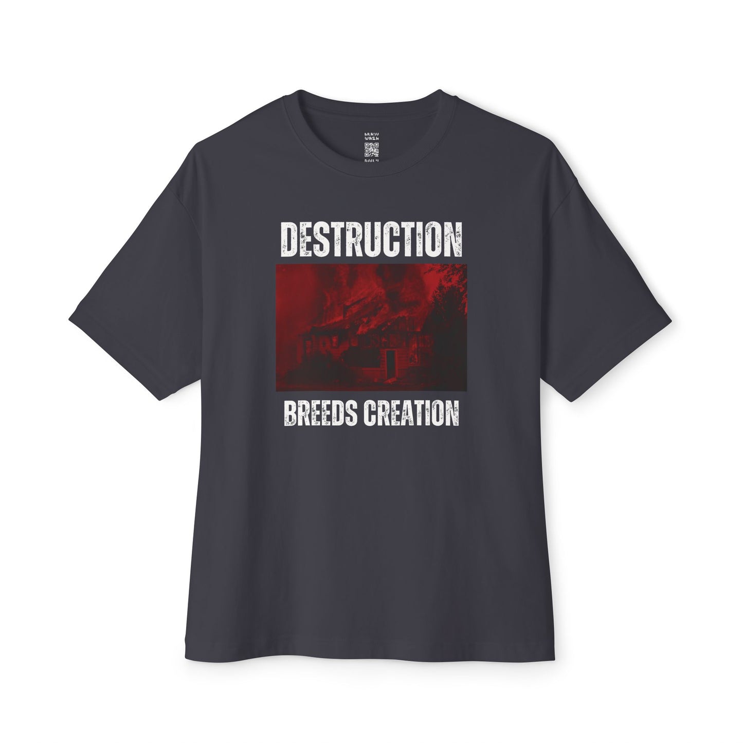 Destruction Breeds Creation Oversized Tee