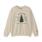 A Tree Falls In The Forest Sweatshirt