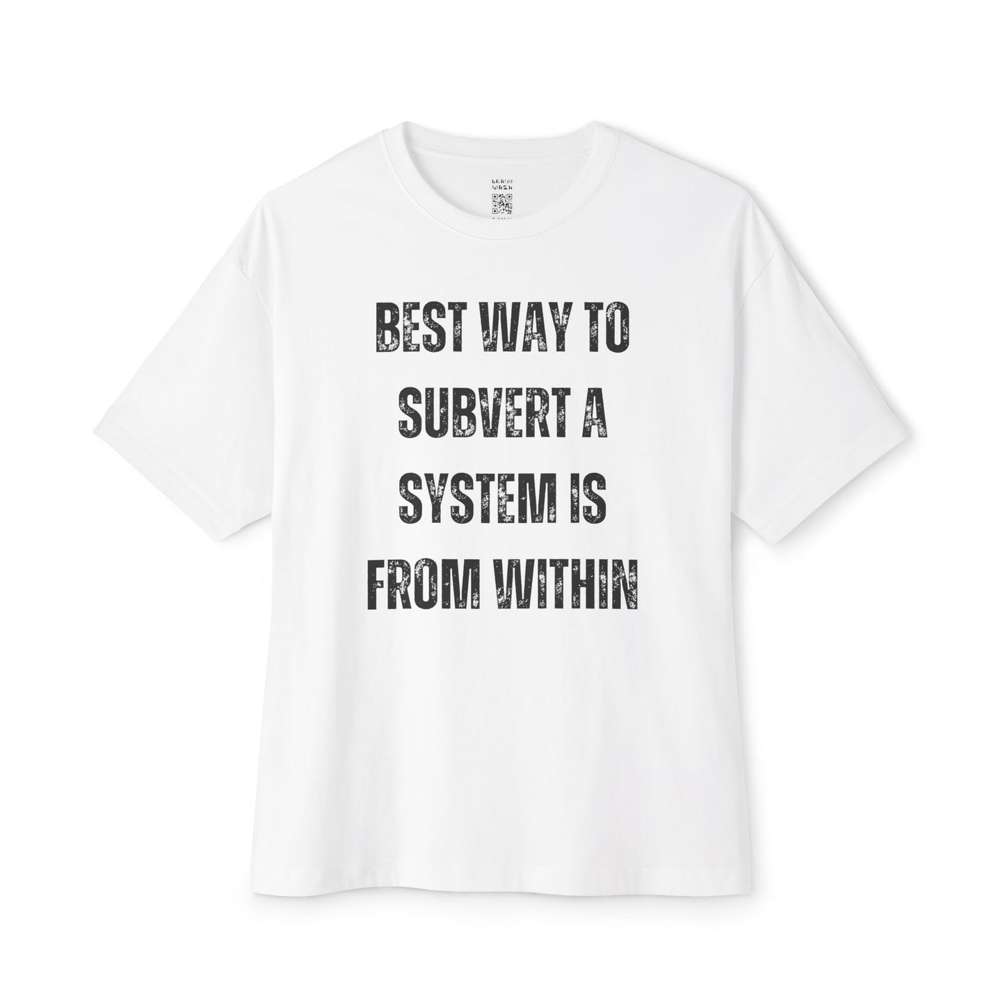 Best Way To Subvert A System Oversized Tee